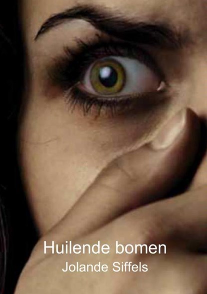 Huilende bomen, Jolande Siffels - Paperback - 9789463187299