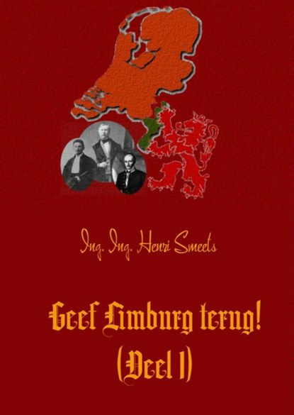 Geef Limburg terug! 1, Henri Smeets - Paperback - 9789463187503