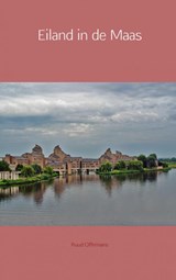 Eiland in de Maas - Ruud Offermans - 9789463187589