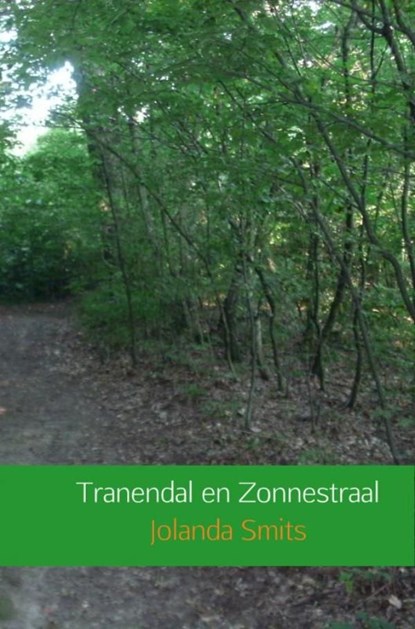 Tranendal en Zonnestraal, Jolanda Smits - Ebook - 9789463187794