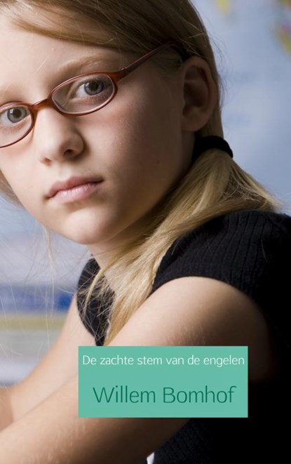 De zachte stem van de engelen, Willem Bomhof - Paperback - 9789463187947