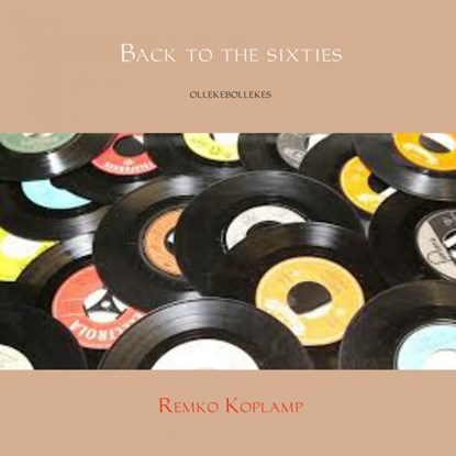 Back to the sixties, Remko Koplamp - Paperback - 9789463188654