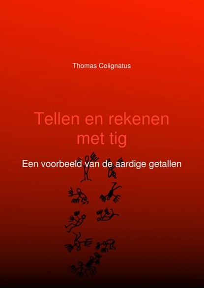 Tellen en rekenen met tig, Thomas Colignatus - Paperback - 9789463189064