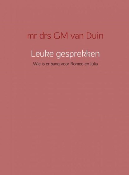 Leuke gesprekken, Mr Drs Gm Van Duin - Paperback - 9789463189422