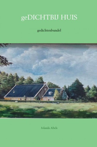 Gedichtbij huis, Jolanda Abels - Paperback - 9789463189736
