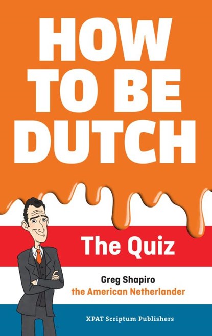 How to be Dutch, Gregory Scott Shapiro - Paperback - 9789463190152