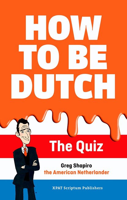 How to be Dutch, Greg Shapiro - Ebook - 9789463190428