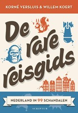 De rare reisgids - Korné Versluis ; Willem Koert - 9789463190718