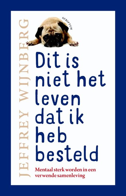 Dit is niet het leven dat ik heb besteld, Jeffrey Wijnberg - Paperback - 9789463190978