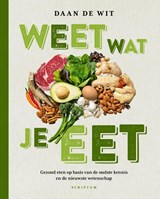 Weet wat je eet - Daan de Wit - 9789463191258