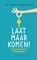 Laat maar komen!, Kim Postma ; René Wokke - Gebonden - 9789463191340