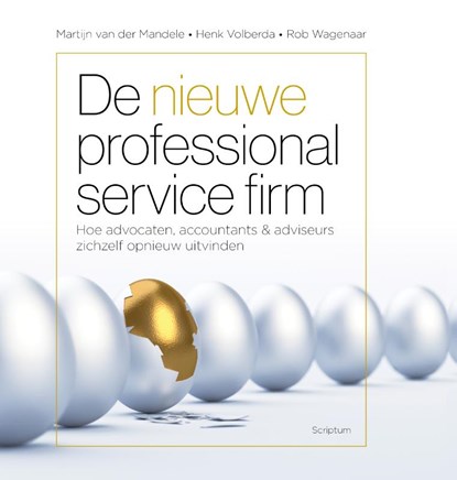 De nieuwe professional service firm, Martijn van der Mandele ; Henk Volberda ; Rob Wagenaar - Gebonden - 9789463191616