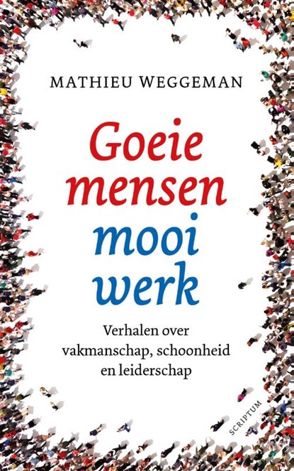 Goeie mensen, mooi werk, Mathieu Weggeman - Gebonden - 9789463191975