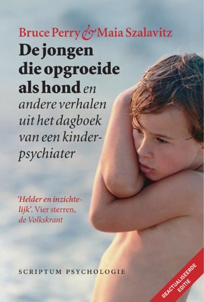 De jongen die opgroeide als hond (geactualiseerde editie, Bruce Perry ; Maia Szalavitz - Paperback - 9789463192088