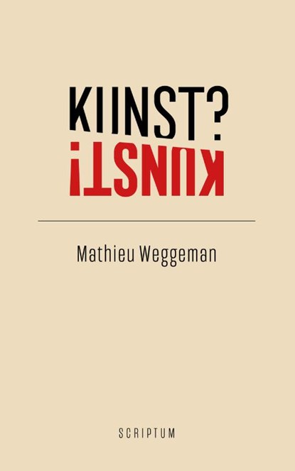 Kunst? Kunst!, Mathieu Weggeman - Gebonden Paperback - 9789463192293