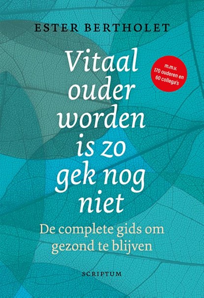 Vitaal ouder worden is zo gek nog niet, Ester Bertholet - Gebonden - 9789463192743