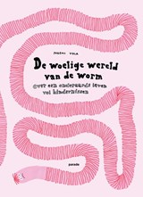 De woelige wereld van de worm, Noemi Vola -  - 9789463192828