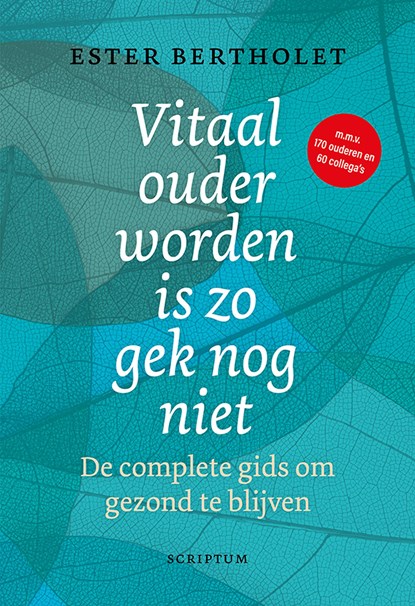 Vitaal ouder worden is zo gek nog niet, Ester Bertholet - Ebook - 9789463192903