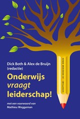 Onderwijs vraagt leiderschap! - Dick Both ; Alex de Bruijn - 9789463193054