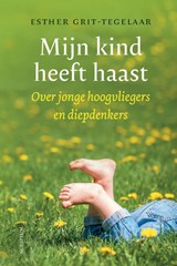 Mijn kind heeft haast - Esther Grit-Tegelaar - 9789463193108