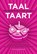 Taaltaart, Roland de Bonth ; Frank Landsbergen ; Veronique De Tier ; Boukje Verheij ; Vivien Waszink - Paperback - 9789463193115