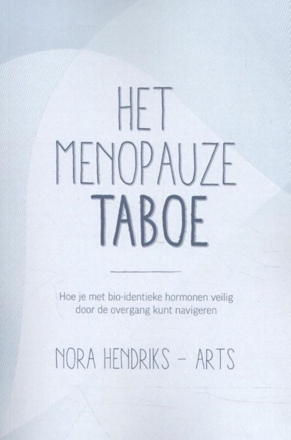 Het menopauze taboe, Nora Hendriks - Paperback - 9789463232685