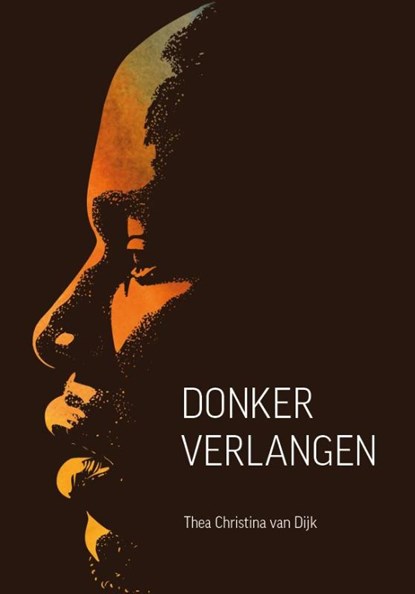 Donker verlangen, Thea Christina van Dijk - Paperback - 9789463236881