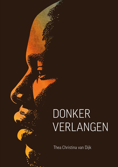Donker Verlangen, Thea Christina van Dijk - Ebook - 9789463237116