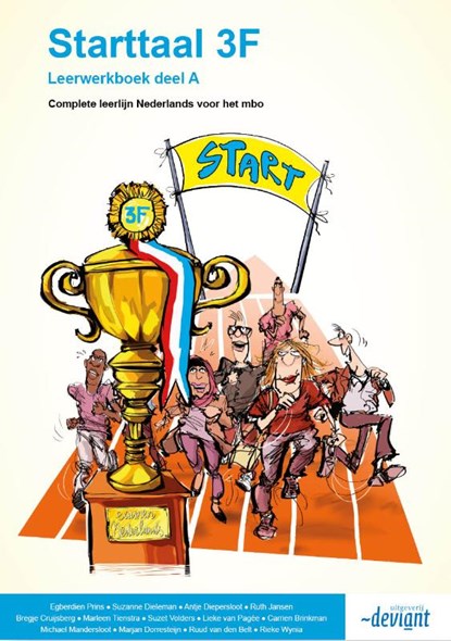 Starttaal 3F deel A, Ruud van den Belt ; Egberdien Prins ; Suzanne Dieleman ; Antje Diepersloot ; Ruth Jansen ; Bregje Cruijsberg ; Marleen Tienstra ; Suzet Volders ; Lieke van Pagée ; Carrien Brinkman ; Michael Mandersloot ; Marjan Dorresteijn ; Rieke Wynia - Paperback - 9789463260183