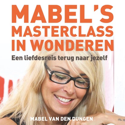 Mabels masterclass in wonderen, Mabel van den Dungen - Luisterboek MP3 - 9789463270038
