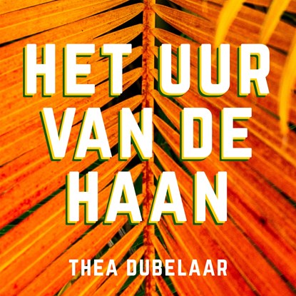 Het uur van de haan, Thea Dubelaar - Luisterboek MP3 - 9789463270113