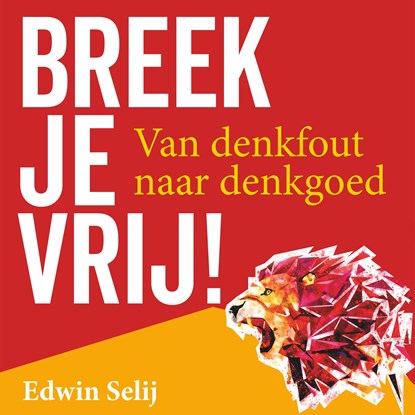 Breek je vrij!, Edwin Selij - Luisterboek MP3 - 9789463270373