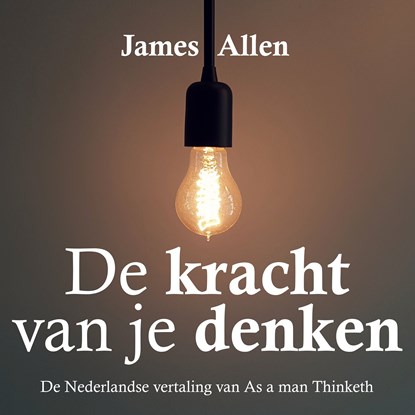 De kracht van je denken, James Allen - Luisterboek MP3 - 9789463270441