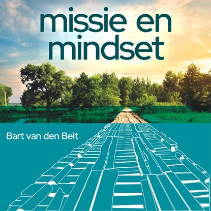 Missie en mindset, Bart van den Belt - Luisterboek MP3 - 9789463270496