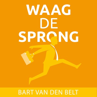 Waag de sprong, Bart van den Belt - Luisterboek MP3 - 9789463270717