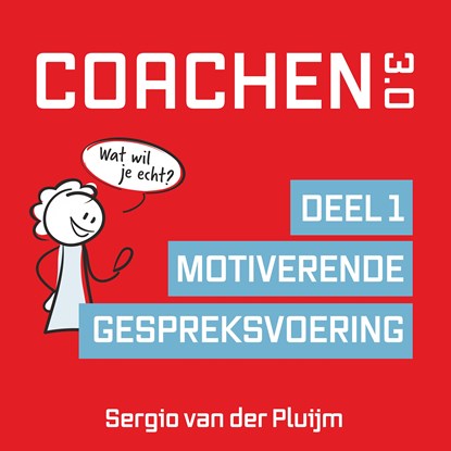 Coachen 3.0 deel 1 Motiverende gespreksvoering, Sergio van der Pluijm - Luisterboek MP3 - 9789463270724