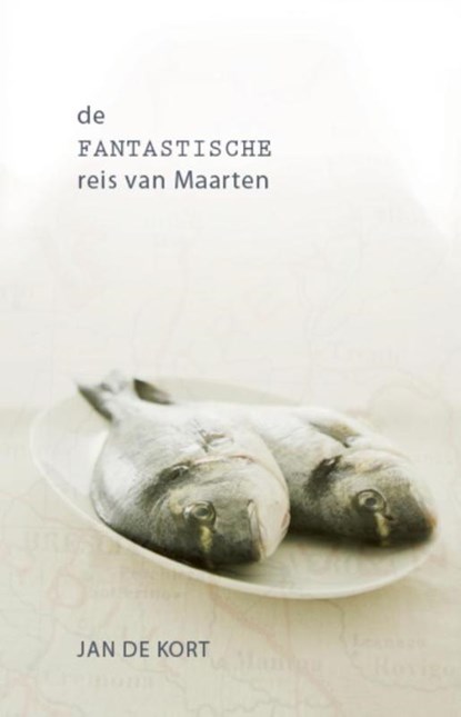 De fantastische reis van Maarten, Jan de Kort - Paperback - 9789463281638