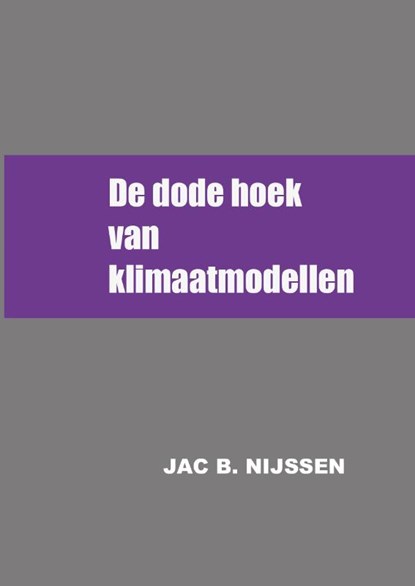 De dode hoek van klimaatmodellen, Jac B. Nijssen - Paperback - 9789463282321