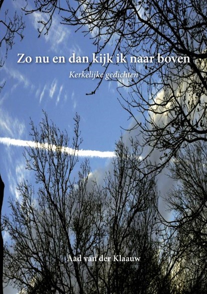 Zo nu en dan kijk ik naar boven, Aad van der Klaauw - Paperback - 9789463282888