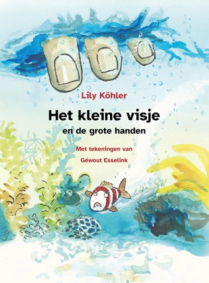 Het kleine visje met de grote handen, Lily Köhler - Ebook - 9789463285278