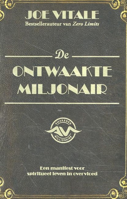 De ontwaakte miljonair, Joe Vitale - Paperback - 9789463310161