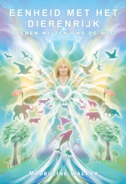 Eenheid met het dierenrijk, Madeleine Walker - Paperback - 9789463310253