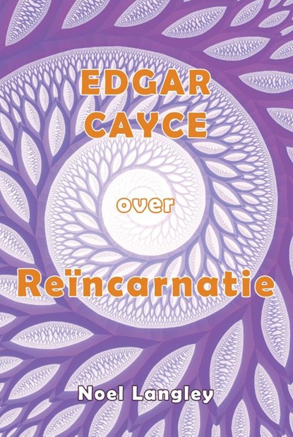 Edgar Cayce over Reïncarnatie, Noel Langley - Paperback - 9789463310499