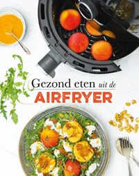 Gezond eten uit de airfryer | Francis van Arkel | 