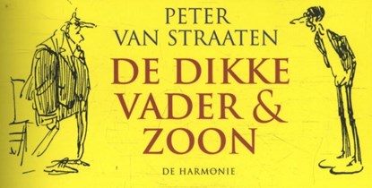 De dikke Vader & Zoon, Peter van Straaten - Paperback - 9789463360265
