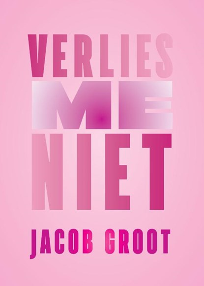 Verlies me niet, Jacob Groot - Paperback - 9789463360364