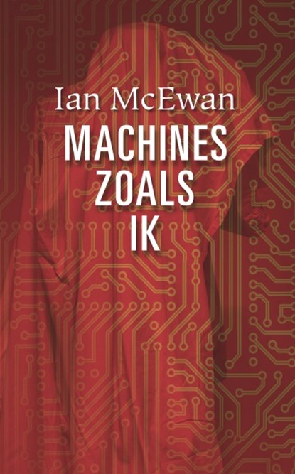 Machines zoals ik, Ian McEwan - Gebonden - 9789463360494