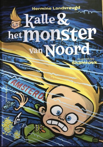 Kalle en het monster van Noord, Hermine Landvreugd - Gebonden - 9789463360548