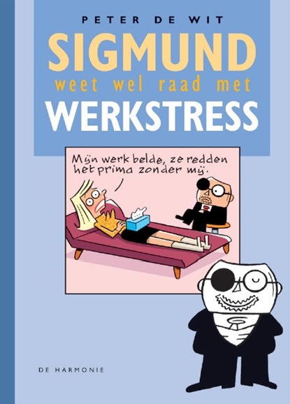 Sigmund weet wel raad met werkstress, Peter de Wit - Gebonden - 9789463361064