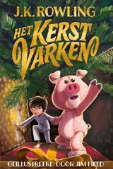 Het kerstvarken - J.K. Rowling - 9789463361361